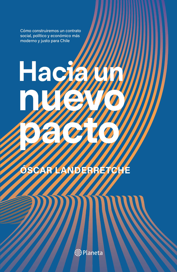 Hacia un nuevo pacto -  Óscar Landerretche