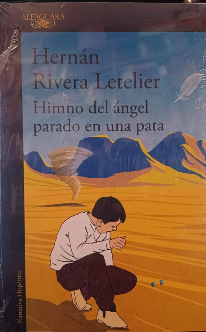 Himno del ángel parado en una pata - Hernán Rivera Letelier