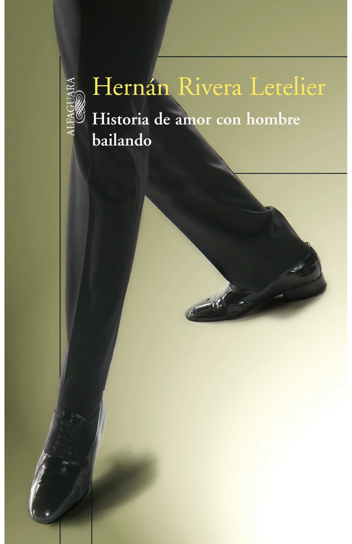Historia de amor con hombre bailando - Hernán Rivera Letelier