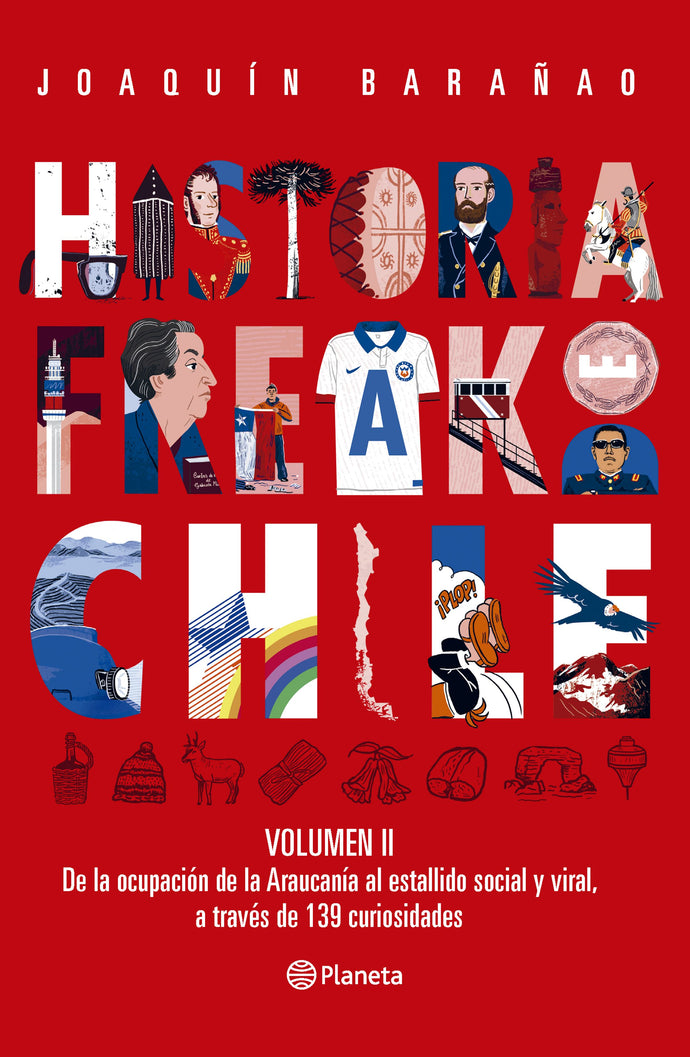 Historia Freak de Chile Vol 2 - José Joaquín Barañao
