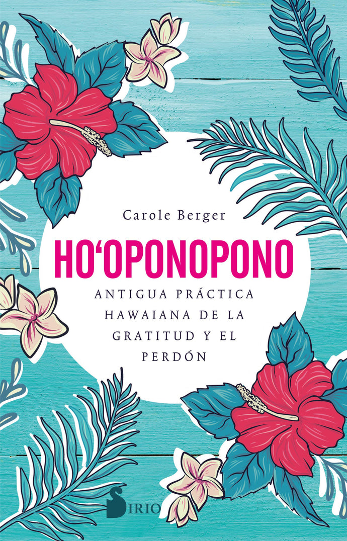 Ho Oponopono: antigua practica hawaiana - Carole Berger