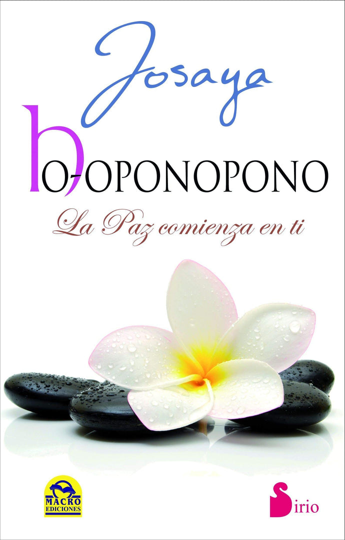 Ho-oponopono: la paz comienza en ti  - Josaya