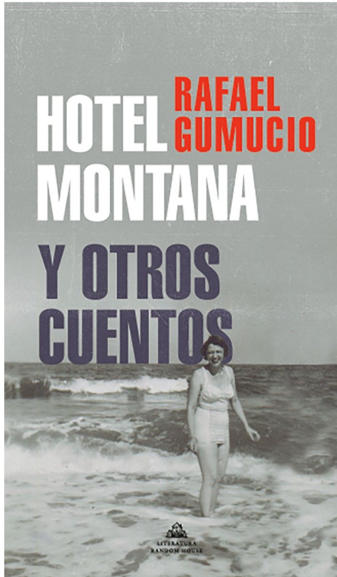 Hotel Montana y otros cuentos - Rafael Gumucio
