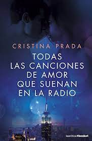 Todas las canciones de amor que suenan en la radio - Cristina Prada