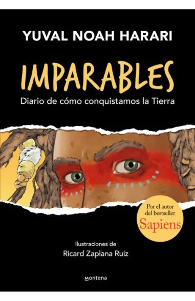 Imparables Diario de cómo conquistamos la Tierra -  Yuval Noah Harari