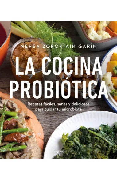 La cocina probiótica - Nerea Zorokiain Garín