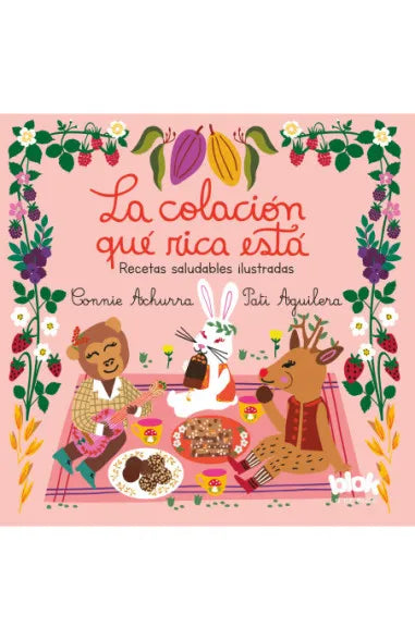 La colación qué rica está (Recetas saludables) - Connie Achurra