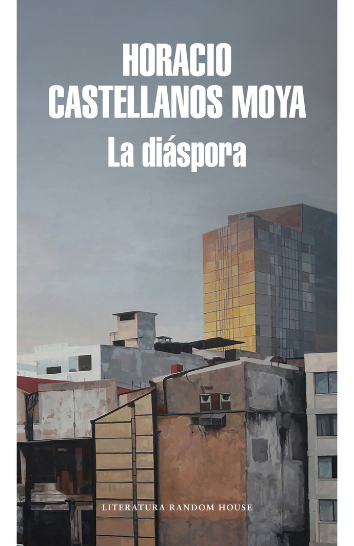 La diáspora - Horacio Castellanos Moya