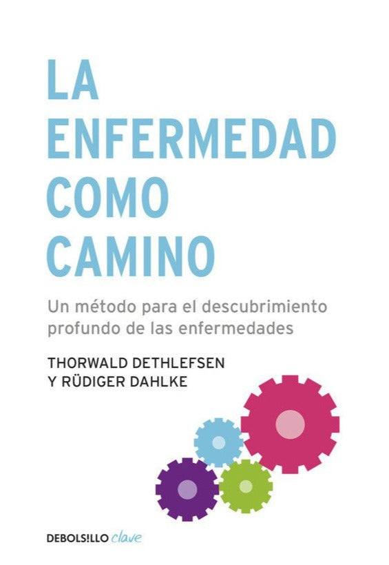 La enfermedad como camino (B) - Thorwald Dethlefsen & Rüdiger Dahlke