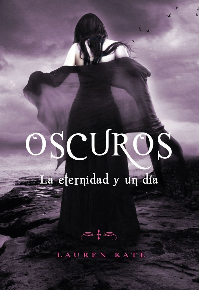 La eternidad y un día (Oscuros 5) - Lauren Kate