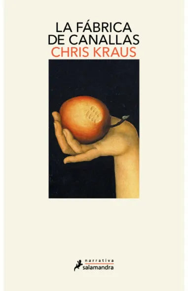 La fábrica de canallas - Chris Kraus