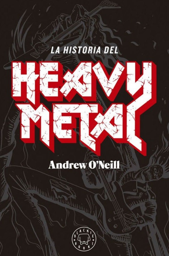 La historia del heavy metal - Andrew O’Neill