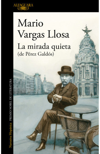 La mirada quieta (de Pérez Galdós)  - Mario Vargas Llosa