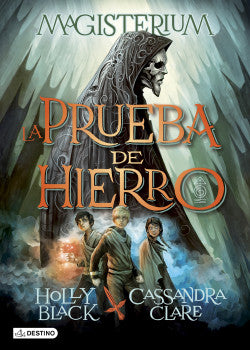 La Prueba de Hierro (Magisterium 1 TD) -  Cassandra Clare & Holly Black