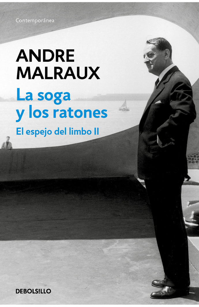 La soga y los ratones: El espejo del limbo 2 - Andre Malraux