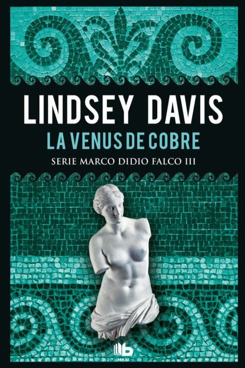 La Venus de cobre (Serie Marco Didio III) - Lindsey Davis