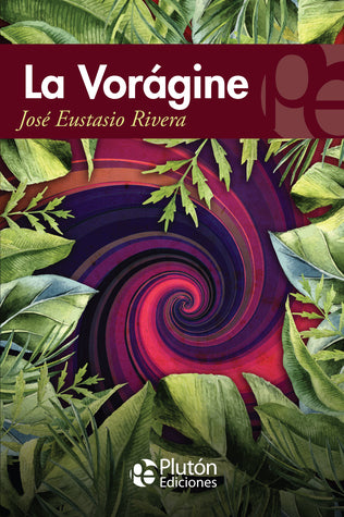 La vorágine - José Eustasio Rivera
