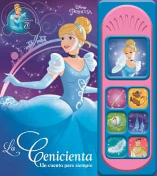 La Cenicienta, un cuento para siempre (libro con sonidos) - Disney