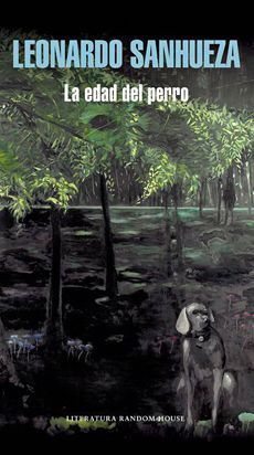 La edad del perro - Leonardo Sanhueza