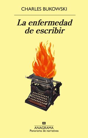 La enfermedad de escribir - Charles Bukowski