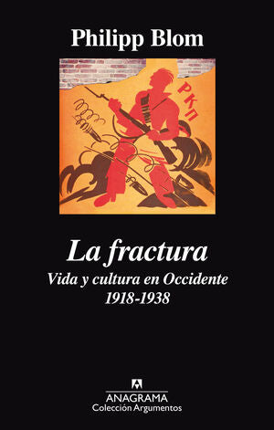 La fractura: vida y cultura en Occidente 1918-1938 - Philipp Blom