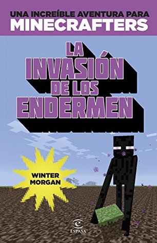 Minecraft: La invasión de los endermen - Winter Morgan