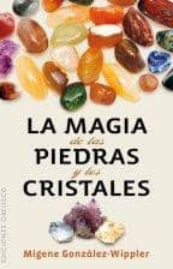 La Magia de las Piedras y los cristales - Migene Gonzales