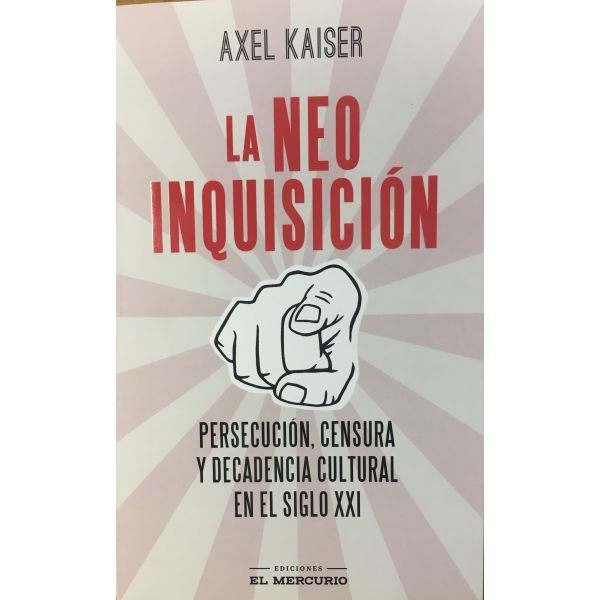 La neoinquisición - Axel Kaiser