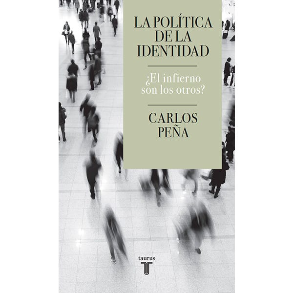 La política de la identidad ¿El infierno son los otros? - Carlos Peña