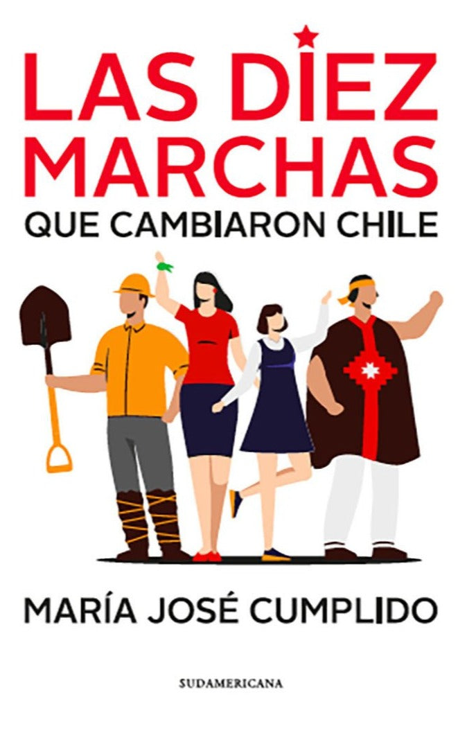 Las diez marchas que cambiaron Chile - María José Cumplido