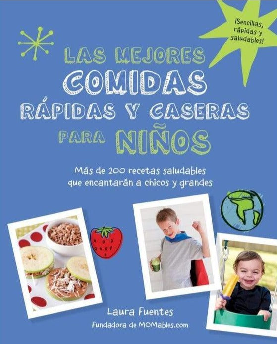 Las mejores comidas rápidas y caseras para niños - Laura Fuentes