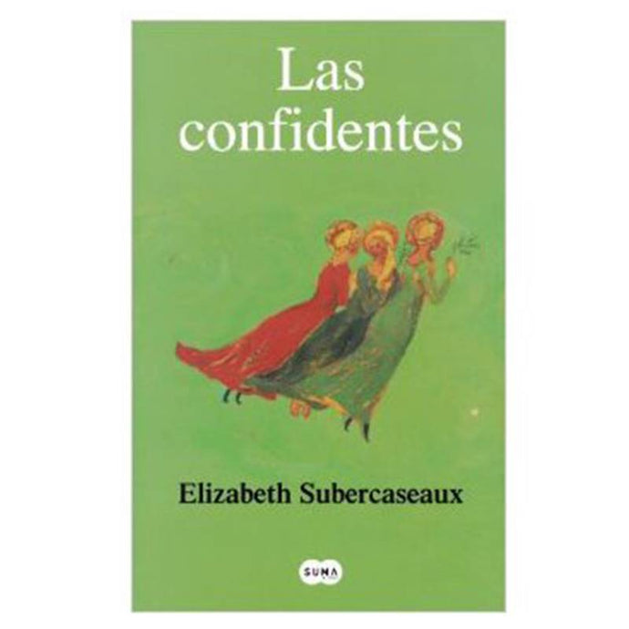 Las confidentes - Elizabeth Subercaseaux