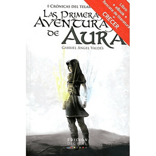 Las Primeras aventuras de aura - Gabriel Ángel Valdés