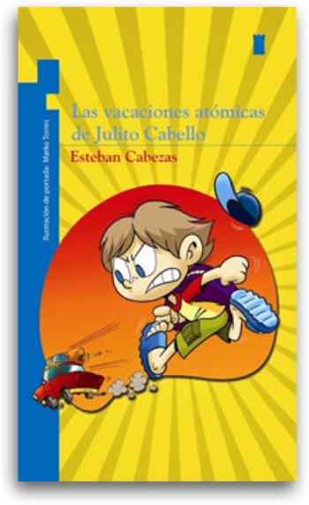 Las vacaciones atómicas de Julito Cabello - Esteban Cabezas