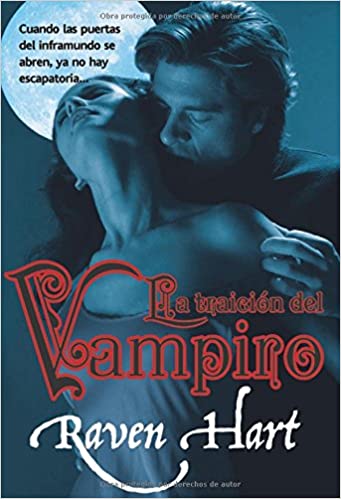 La traición del vampiro (Savannah Vampires 3) - Raven Hart