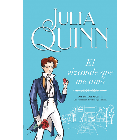 El Vizconde que me amó (Bridgerton 2) - Julia Quinn