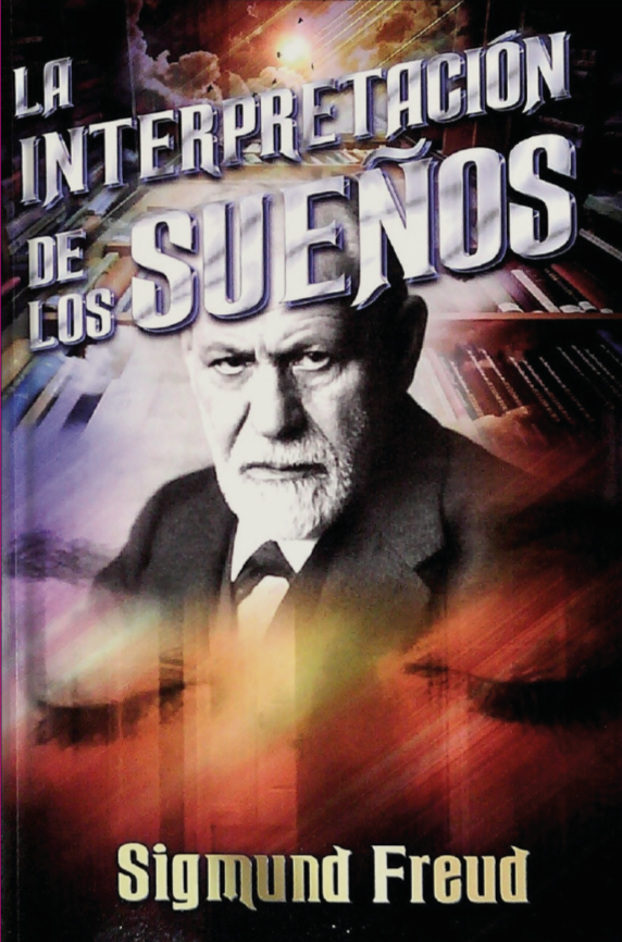 La interpretación de los sueños - Sigmund Freud