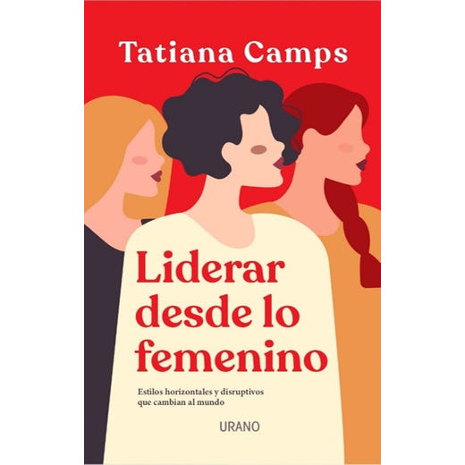 Liderar desde lo femenino - Tatiana Camps