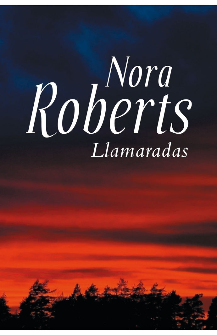 Llamaradas - Nora Roberts