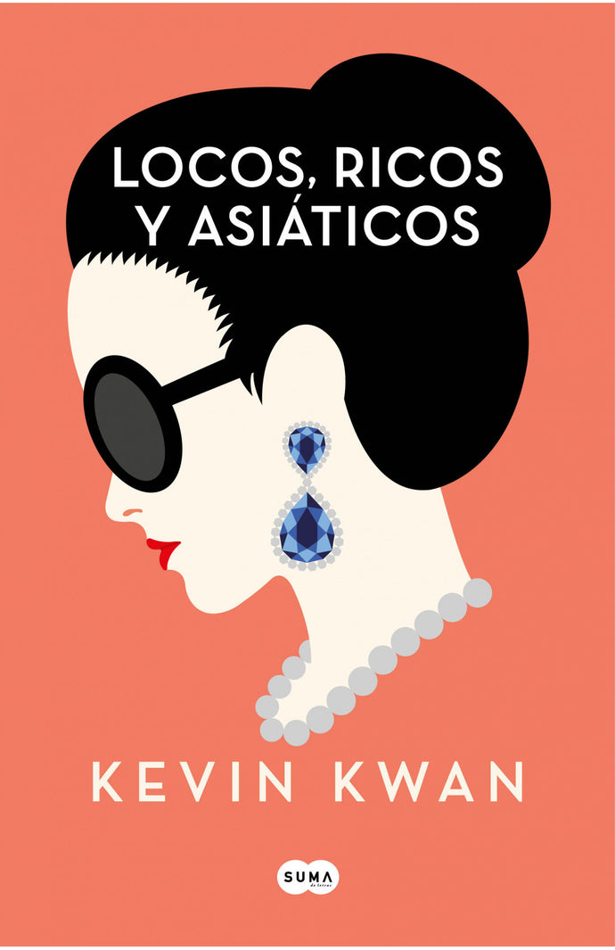 Locos, ricos y asiáticos - Kevin Kwan