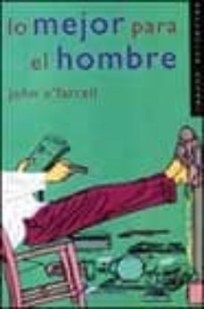 Lo mejor para el hombre - john o'Farrell