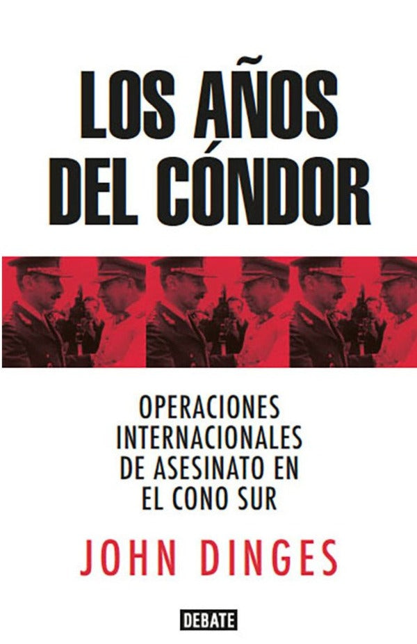 Los años del cóndor (relanzamiento) - John Dinges