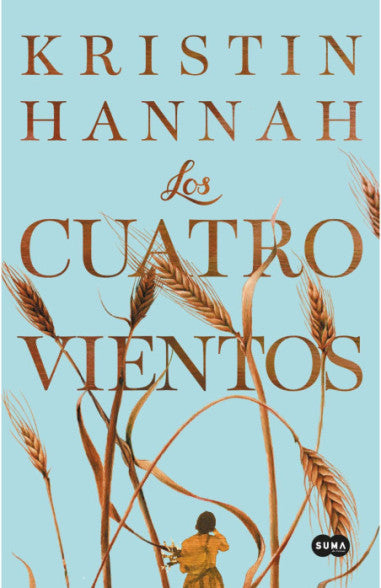 Los cuatro vientos - Kristin Hannah