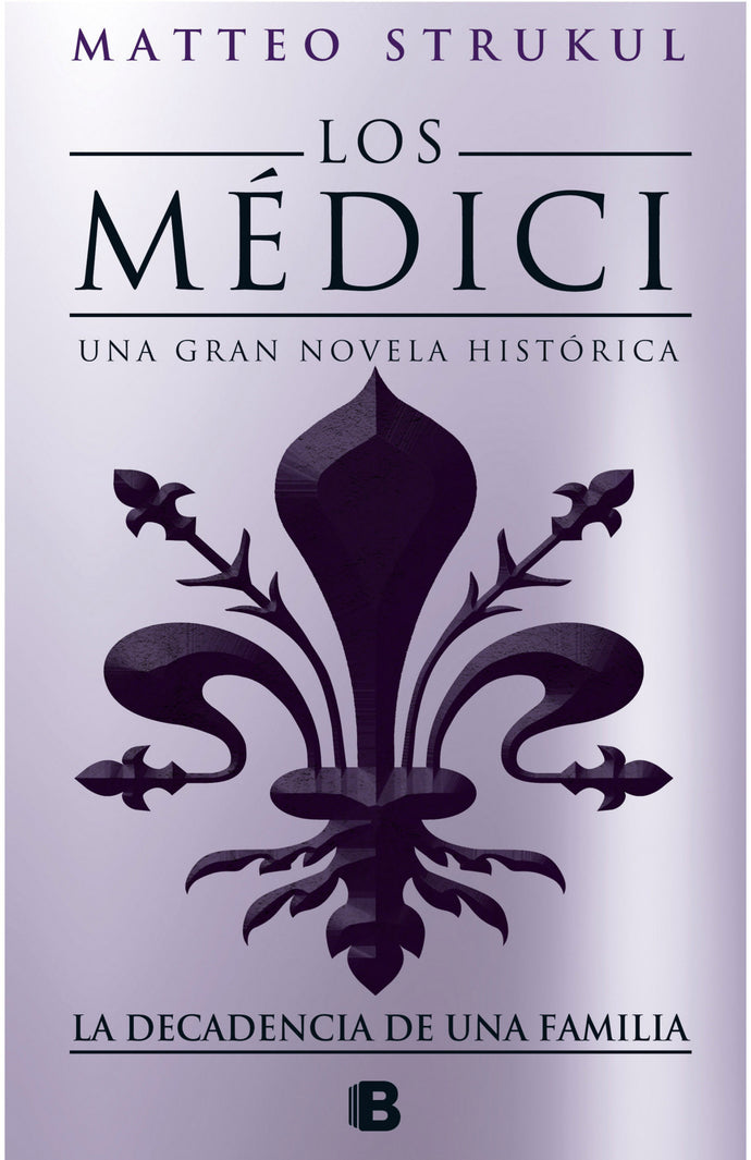 Los Medici. La decadencia de una familia 4 - Matteo Strukul