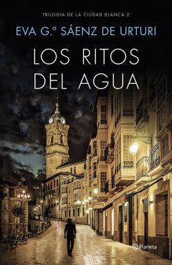 Los ritos del agua (Ciudad blanca II) - Eva García Sáenz de Urturi