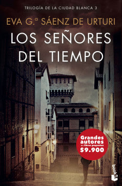 Los señores del tiempo (Ciudad blanca III) (Booket) - Eva García Sáenz Urturi