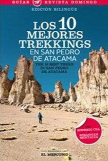 Los 10 Mejores Trekkings En San Pedro De Atacama (Bilingue) - Rodrigo Cea - Sebastián Montalva