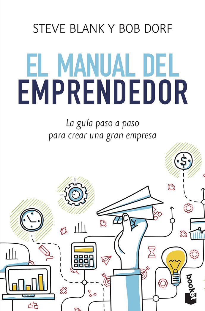 El manual del emprendedor (DB) - Steve Blank & Bob Dorf