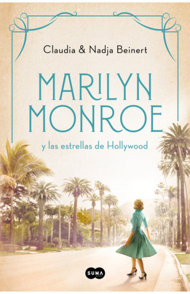 Marilyn Monroe y las estrellas de Hollywood - Nadja Beinert & Claudia Beinert