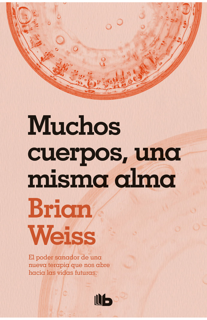 Muchos cuerpos, una misma alma (B) -  Brian Weiss